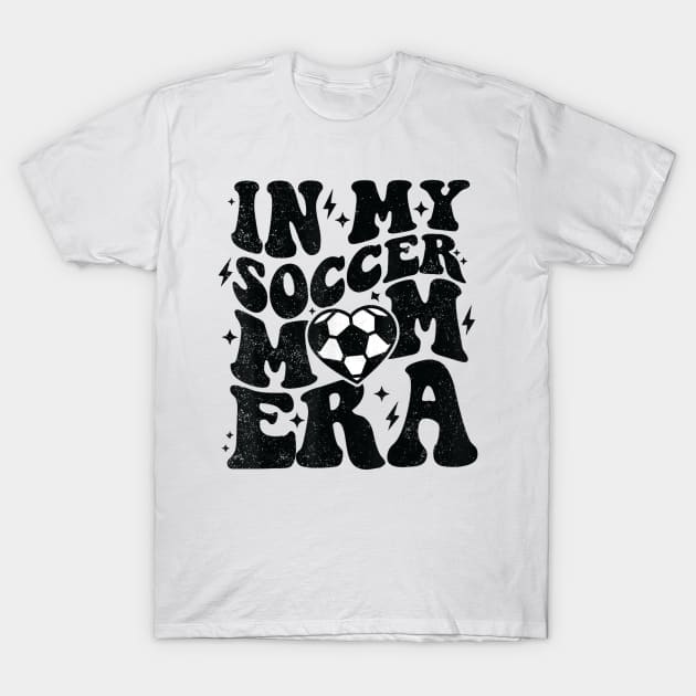 In My Soccer Mom Era Retro Soccer Mama Shirt Mother's Day T-Shirt by luxembourgertreatable